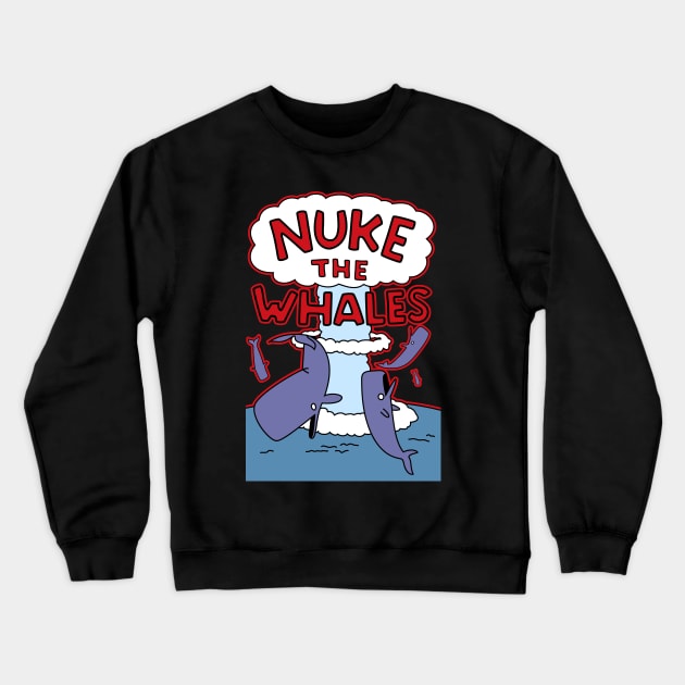 Gotta Nuke Somethin' Crewneck Sweatshirt by Breakpoint